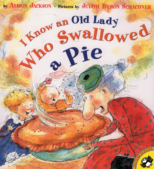 I Know an Old Lady Who Swallowed a Pie by Alison Jackson, Judy Schachner, 9780140565959