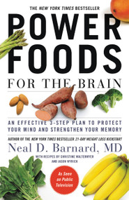 Power Foods for the Brain (An Effective 3-Step Plan to Protect Your Mind and Strengthen Your Memory) - 9781455512201 by Neal D Barnard, MD