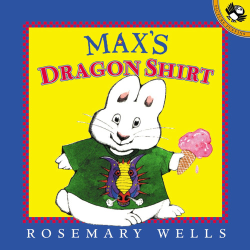 Max's Dragon Shirt by Rosemary Wells, Rosemary Wells, 9780140567274