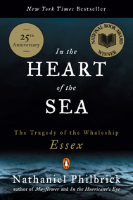 In the Heart of the Sea (The Tragedy of the Whaleship Essex (National Book Award Winner)) by Nathaniel Philbrick, 9780141001821