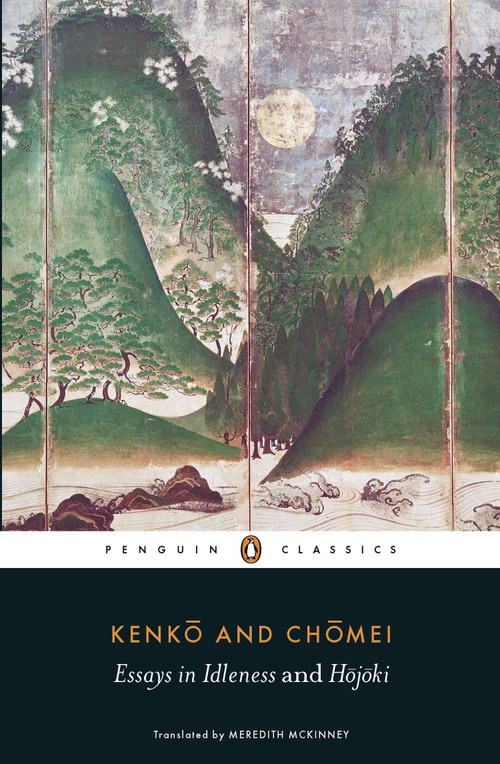 Essays in Idleness and Hojoki by Kenko, Chomei, Meredith McKinney, Meredith McKinney, Meredith McKinney, 9780141192109