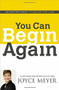 You Can Begin Again (No Matter What, It's Never Too Late) - 9781455517404 by Joyce Meyer, 9781455517404