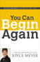 You Can Begin Again (No Matter What, It's Never Too Late) - 9781455517404 by Joyce Meyer