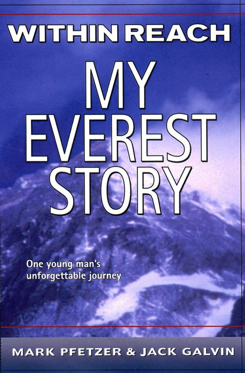 Within Reach (My Everest Story) by Mark Pfetzer, Jack Galvin, 9780141304977