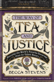 The Way of Tea and Justice (Rescuing the World's Favorite Beverage from Its Violent History) - 9781455519040 by Reverend Becca Stevens, 9781455519040
