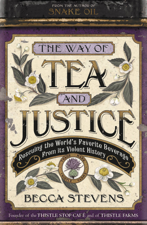 The Way of Tea and Justice (Rescuing the World's Favorite Beverage from Its Violent History) - 9781455519040 by Reverend Becca Stevens, 9781455519040