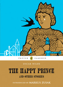The Happy Prince and Other Stories by Oscar Wilde, Markus Zusak, 9780141327792