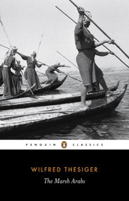 The Marsh Arabs by Wilfred Thesiger, Jon Lee Anderson, 9780141442082
