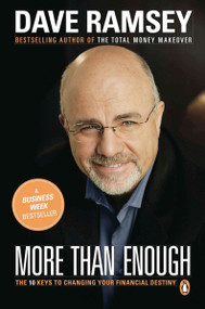 More than Enough (The Ten Keys to Changing Your Financial Destiny) by Dave Ramsey, 9780142000472