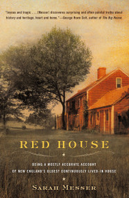 Red House (Being a Mostly Accurate Account of New England's Oldest Continuously Lived-in House) by Sarah Messer, 9780142001059