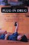 The Plug-In Drug (Television, Computers, and Family Life) by Marie Winn, 9780142001080