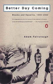 Better Day Coming (Blacks and Equality, 1890-2000) by Adam Fairclough, 9780142001295