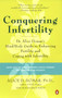 Conquering Infertility (Dr. Alice Domar's Mind/Body Guide to Enhancing Fertility and Coping with Inferti lity) by Alice D. Domar, Alice Lesch Kelly, 9780142002018