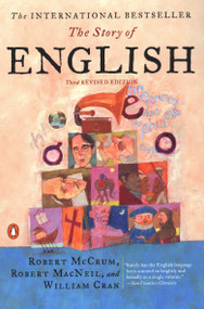 The Story of English (Third Revised Edition) by Robert McCrum, Robert Macneil, William Cran, 9780142002315
