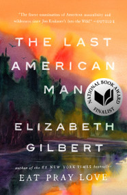 The Last American Man by Elizabeth Gilbert, 9780142002834