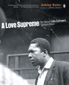 A Love Supreme (The Story of John Coltrane's Signature Album) by Ashley Kahn, Elvin Jones, 9780142003527