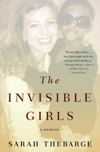 The Invisible Girls (A Memoir) - 9781455523924 by Sarah Thebarge, 9781455523924