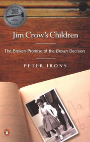 Jim Crow's Children (The Broken Promise of the Brown Decision) by Peter Irons, 9780142003756