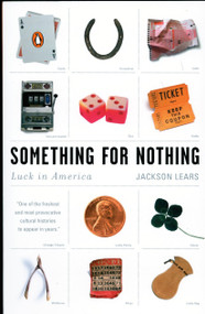 Something for Nothing (Luck in America) by Jackson Lears, 9780142003879