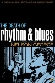 The Death of Rhythm and Blues by Nelson George, 9780142004081