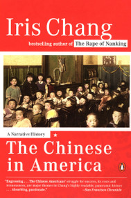 The Chinese in America (A Narrative History) by Iris Chang, 9780142004173