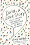 Data, a Love Story (How I Cracked the Online Dating Code to Meet My Match) by Amy Webb, 9780142180457