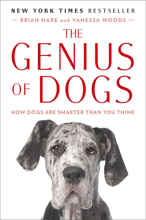 The Genius of Dogs (How Dogs Are Smarter Than You Think) by Brian Hare, Vanessa Woods, 9780142180464