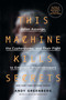 This Machine Kills Secrets (Julian Assange, the Cypherpunks, and Their Fight to Empower Whistleblowers) by Andy Greenberg, 9780142180495