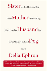 Sister Mother Husband Dog ((Etc.)) by Delia Ephron, 9780142181096