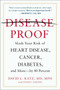 Disease-Proof (Slash Your Risk of Heart Disease, Cancer, Diabetes, and More--by 80 Percent) by David L. Katz, M.D., Stacey Colino, 9780142181171
