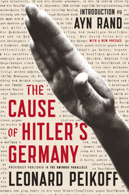 The Cause of Hitler's Germany by Leonard Peikoff, 9780142181478