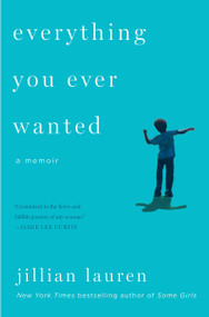 Everything You Ever Wanted (A Memoir) by Jillian Lauren, 9780142181638