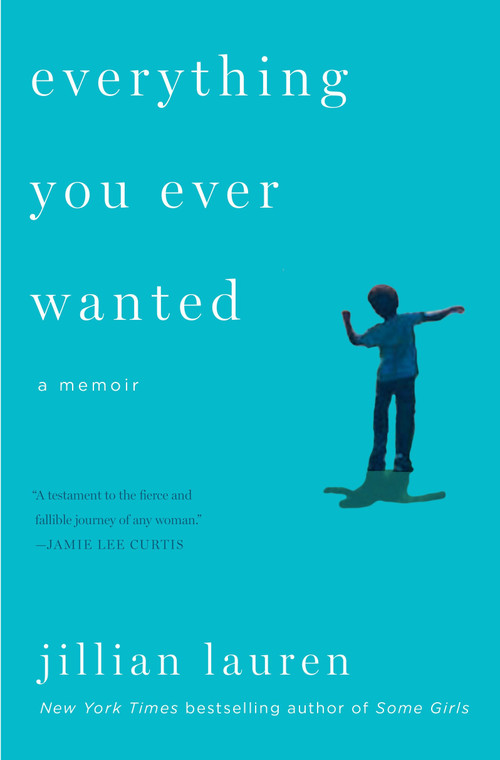 Everything You Ever Wanted (A Memoir) by Jillian Lauren, 9780142181638
