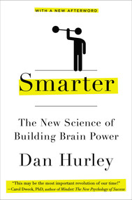 Smarter (The New Science of Building Brain Power) by Dan Hurley, 9780142181652