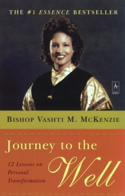 Journey to the Well (12 Lessons on Personal Transformation) by Vashti M. McKenzie, 9780142196205