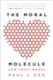 The Moral Molecule (How Trust Works) by Paul J. Zak, 9780142196908
