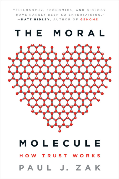 The Moral Molecule (How Trust Works) by Paul J. Zak, 9780142196908