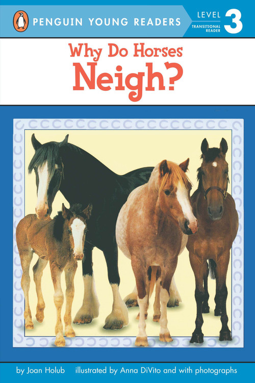 Why Do Horses Neigh? by Joan Holub, Anna DiVito, 9780142301197