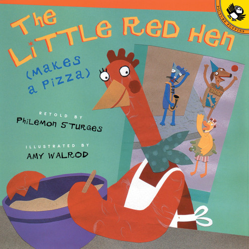 The Little Red Hen Makes a Pizza by Philomen Sturges, Amy Walrod, 9780142301890