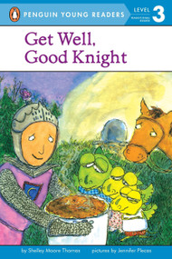 Get Well, Good Knight by Shelley Moore Thomas, Jennifer Plecas, 9780142400500