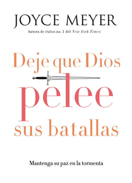 Deje que Dios pelee sus batallas (Mantenga su paz en la tormenta) (Spanish Edition) by Joyce Meyer, 9781455532353