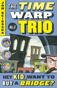 Hey Kid, Want to Buy a Bridge? #11 by Jon Scieszka, Adam McCauley, 9780142400890