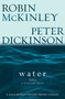 Water (Tales of Elemental Spirits) by Robin McKinley, Peter Dickinson, 9780142402443