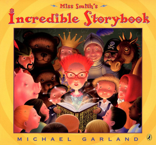 Miss Smith's Incredible Storybook by Michael Garland, Michael Garland, 9780142402825