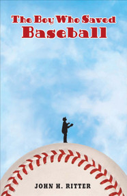 The Boy Who Saved Baseball by John H. Ritter, 9780142402863
