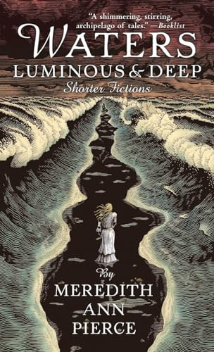 Waters Luminous and Deep by Meredith Ann Pierce, 9780142403563