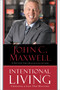 Intentional Living (Choosing a Life That Matters) by John C. Maxwell, 9781455536214