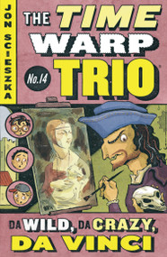 Da Wild, Da Crazy, Da Vinci #14 by Jon Scieszka, Adam McCauley, 9780142404652