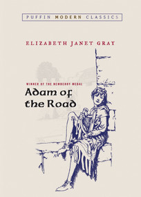 Adam of the Road (Puffin Modern Classics) by Elizabeth Janet Gray, Robert Lawson, 9780142406595