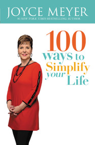 100 Ways to Simplify Your Life - 9781455538119 by Joyce Meyer, 9781455538119